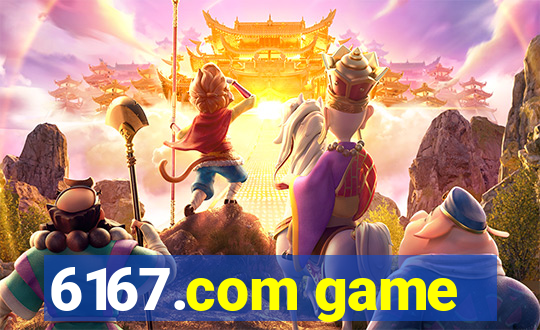 6167.com game
